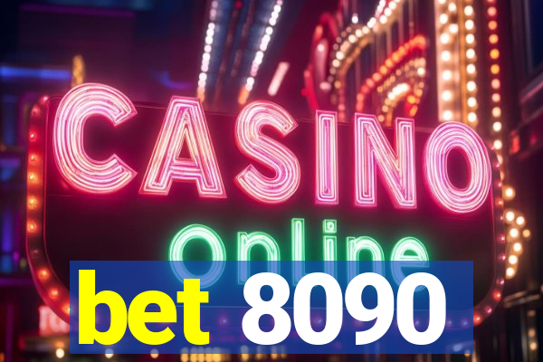 bet 8090